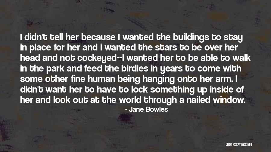 A Walk In The Park Quotes By Jane Bowles A Walk In The Park Quotes By Jane Bowles