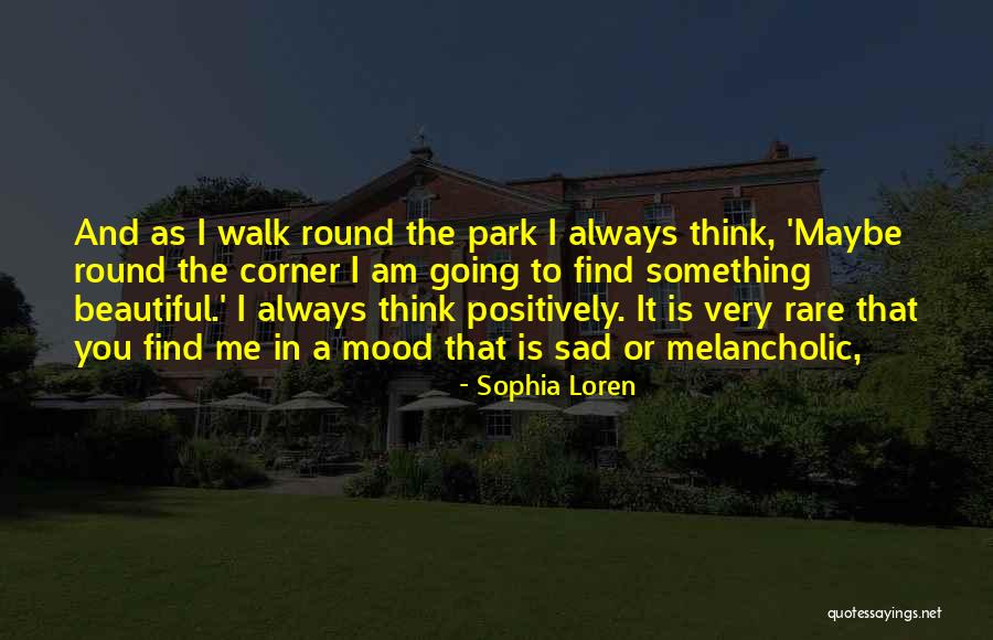 A Walk In The Park Quotes By Sophia Loren A Walk In The Park Quotes By Sophia Loren