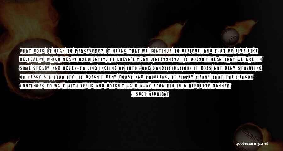 A Walk With Jesus Quotes By Scot McKnight A Walk With Jesus Quotes By Scot McKnight
