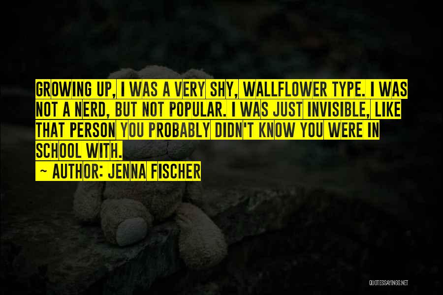 A Wallflower Quotes By Jenna Fischer