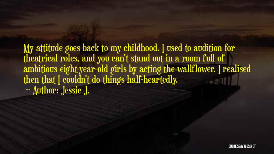 A Wallflower Quotes By Jessie J.