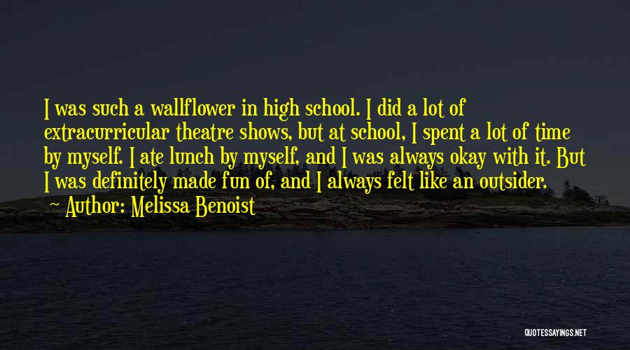 A Wallflower Quotes By Melissa Benoist