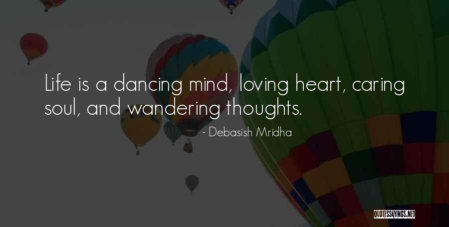 A Wandering Mind Quotes By Debasish Mridha