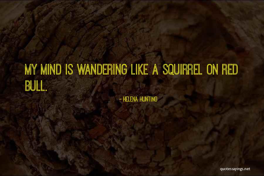 A Wandering Mind Quotes By Helena Hunting