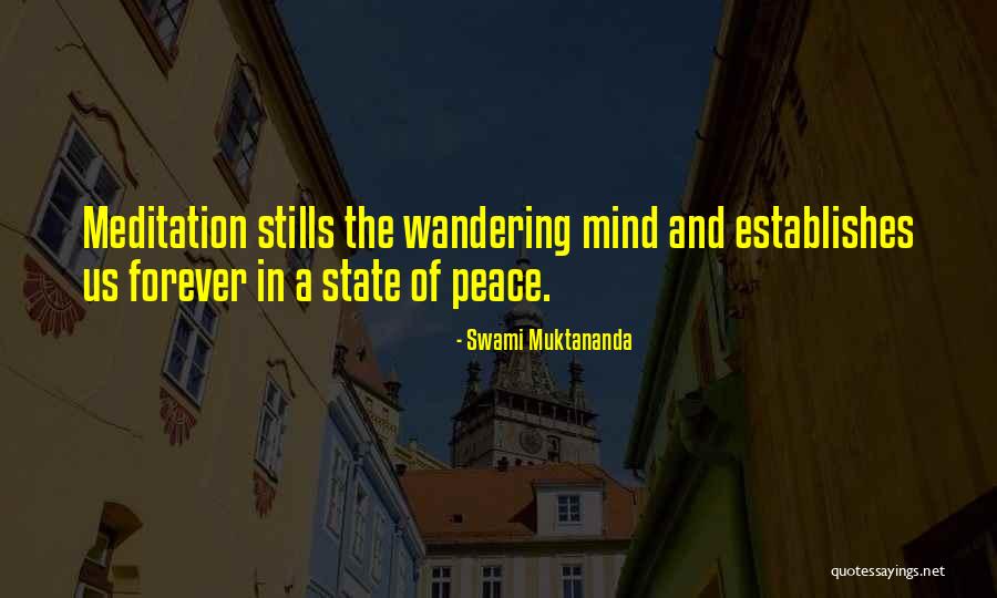 A Wandering Mind Quotes By Swami Muktananda A Wandering Mind Quotes By Swami Muktananda