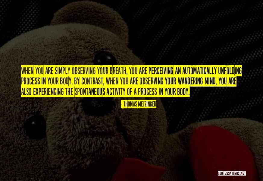 A Wandering Mind Quotes By Thomas Metzinger A Wandering Mind Quotes By Thomas Metzinger