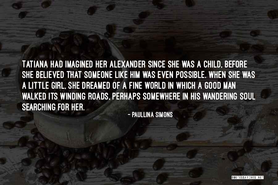 A Wandering Soul Quotes By Paullina Simons A Wandering Soul Quotes By Paullina Simons