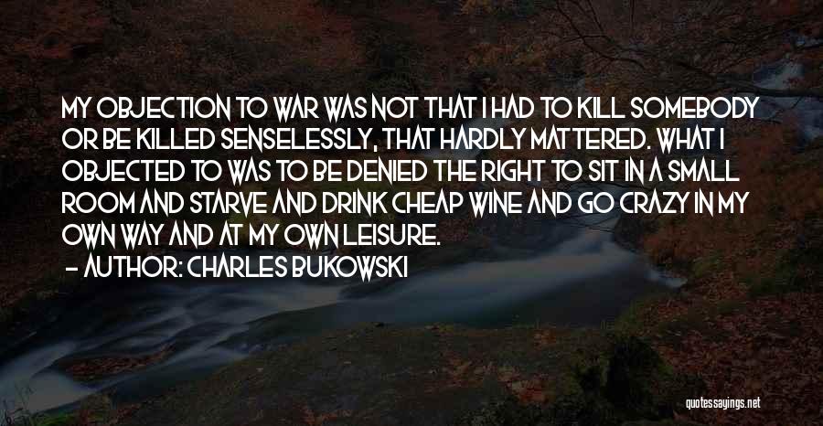 A War Room Quotes By Charles Bukowski