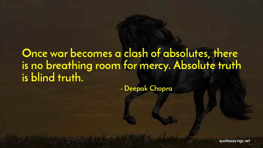 A War Room Quotes By Deepak Chopra