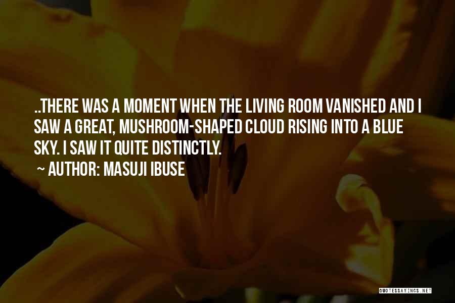 A War Room Quotes By Masuji Ibuse