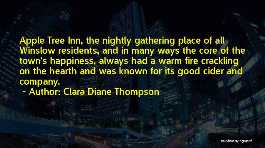 A Warm Fire Quotes By Clara Diane Thompson