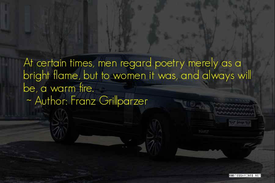 A Warm Fire Quotes By Franz Grillparzer