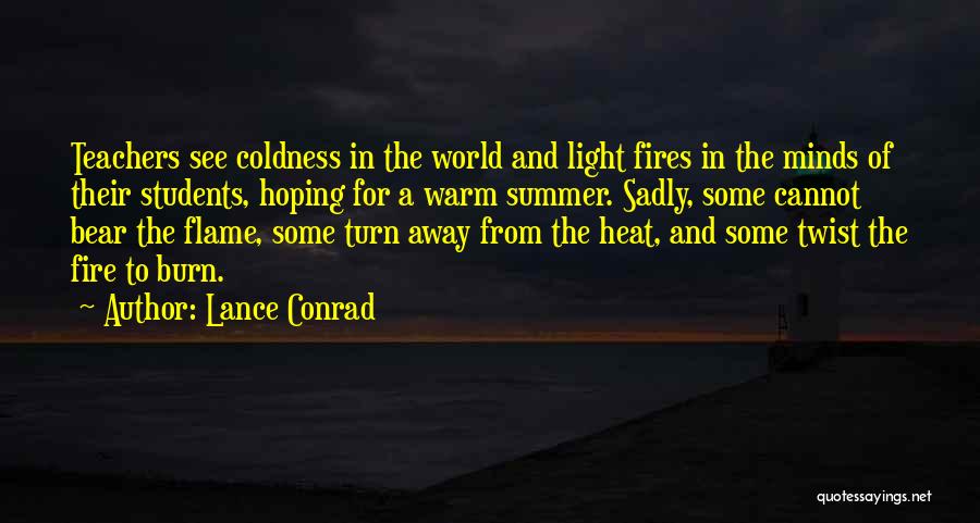 A Warm Fire Quotes By Lance Conrad