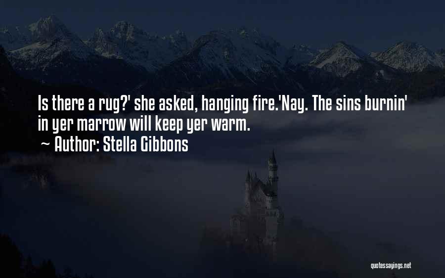 A Warm Fire Quotes By Stella Gibbons