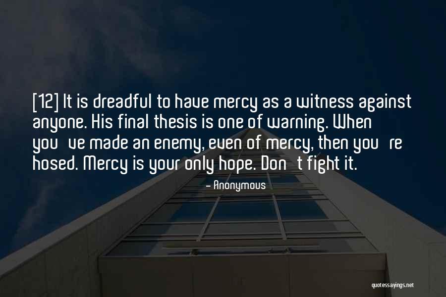 A Warning Quotes By Anonymous A Warning Quotes By Anonymous