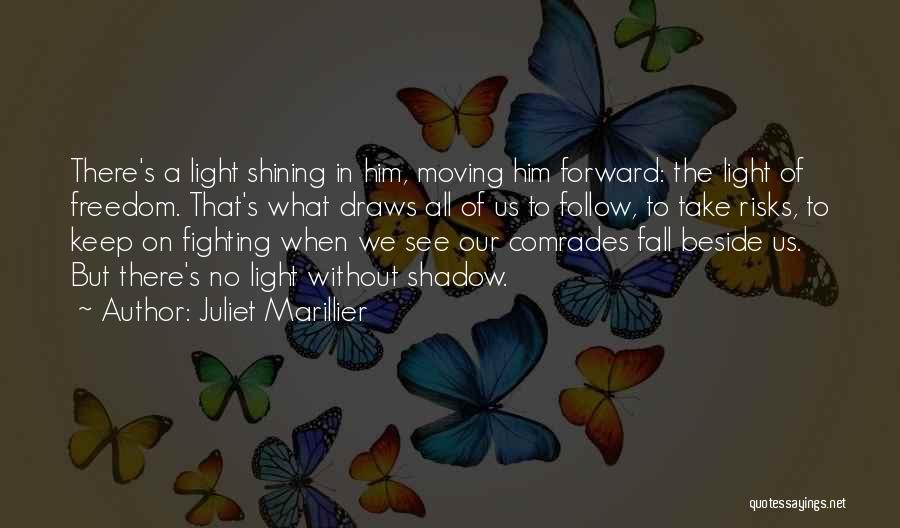 A Warrior Of Light Quotes By Juliet Marillier