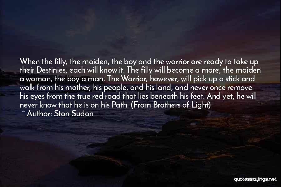 A Warrior Of Light Quotes By Stan Sudan