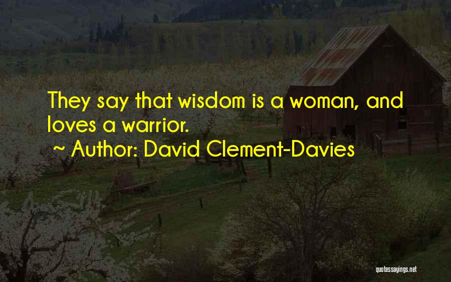 A Warrior Quotes By David Clement-Davies