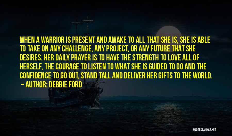 A Warrior Quotes By Debbie Ford