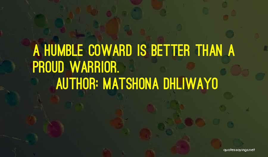 A Warrior Quotes By Matshona Dhliwayo