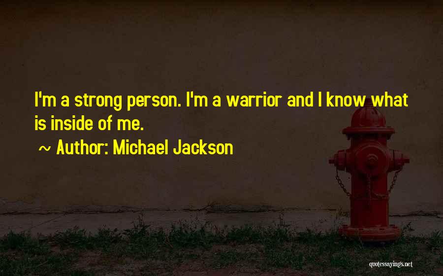 A Warrior Quotes By Michael Jackson