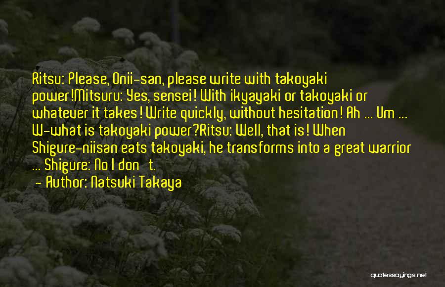 A Warrior Quotes By Natsuki Takaya