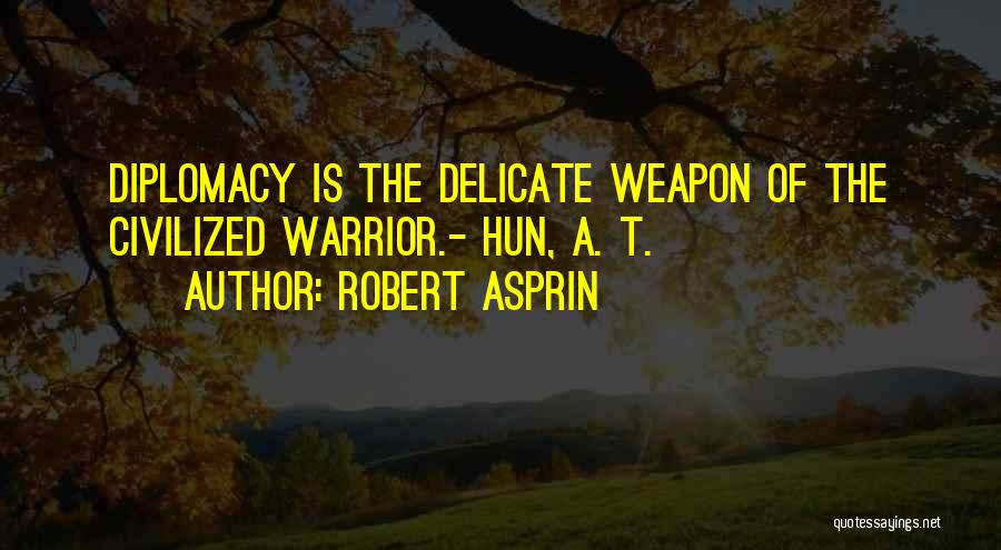 A Warrior Quotes By Robert Asprin