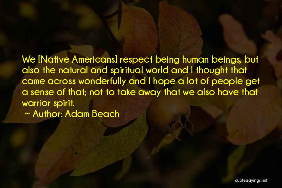 A Warrior Spirit Quotes By Adam Beach