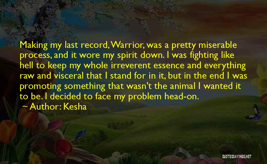 A Warrior Spirit Quotes By Kesha