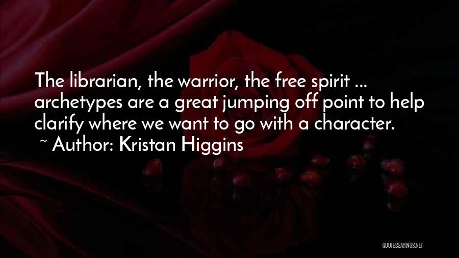 A Warrior Spirit Quotes By Kristan Higgins