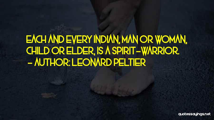 A Warrior Spirit Quotes By Leonard Peltier