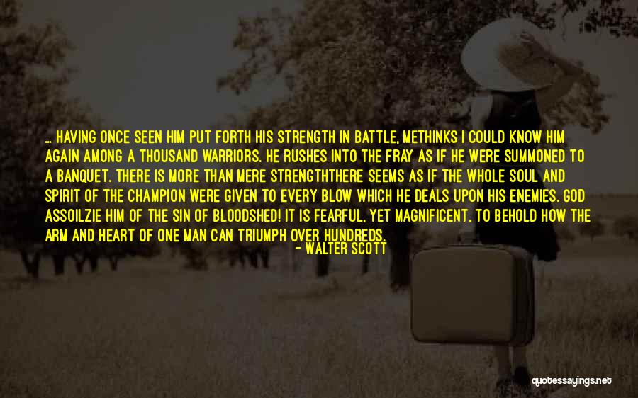 A Warriors Strength Quotes By Walter Scott A Warriors Strength Quotes By Walter Scott