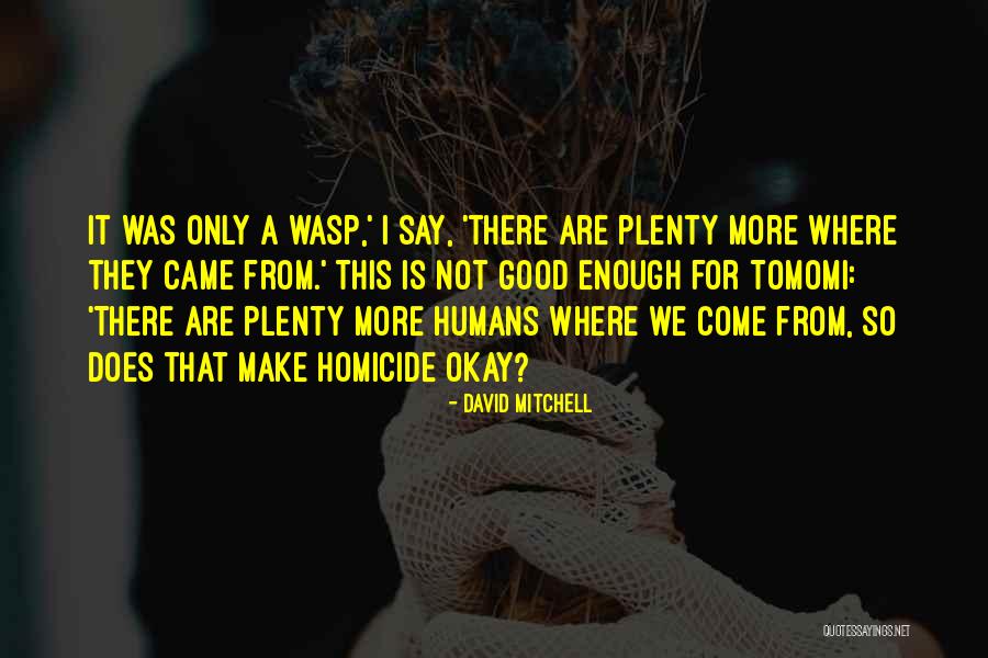 A Wasp Quotes By David Mitchell A Wasp Quotes By David Mitchell