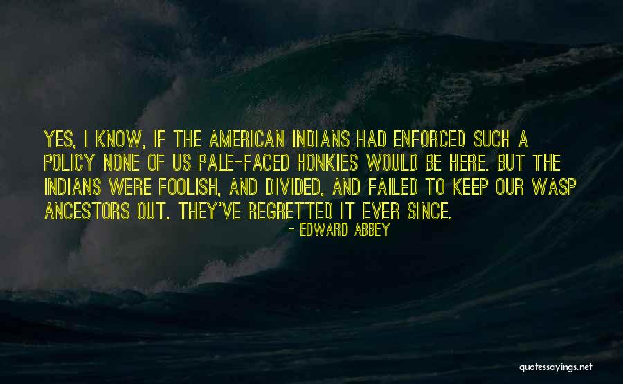 A Wasp Quotes By Edward Abbey A Wasp Quotes By Edward Abbey