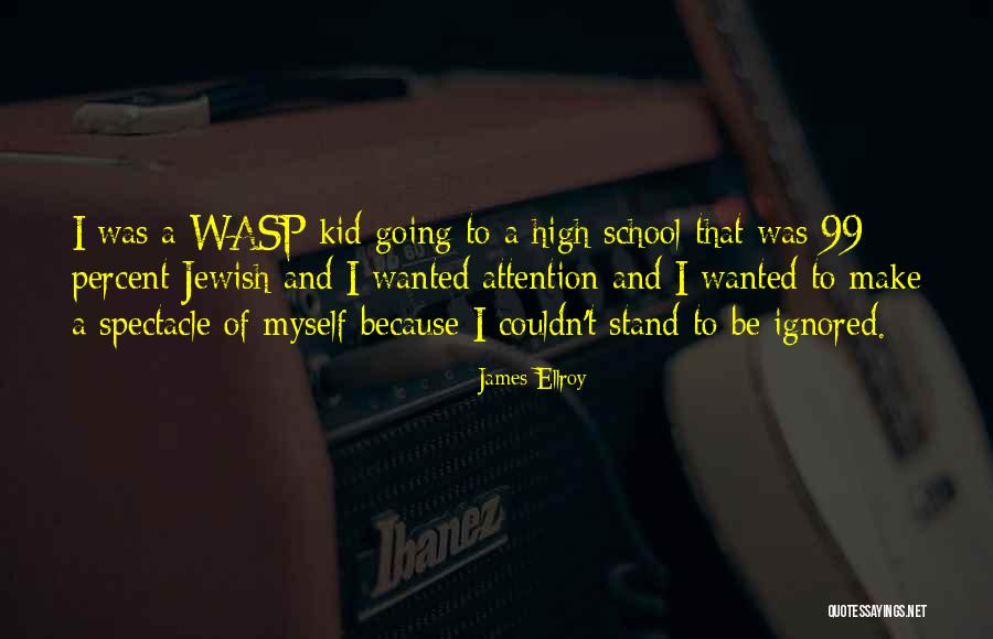 A Wasp Quotes By James Ellroy A Wasp Quotes By James Ellroy