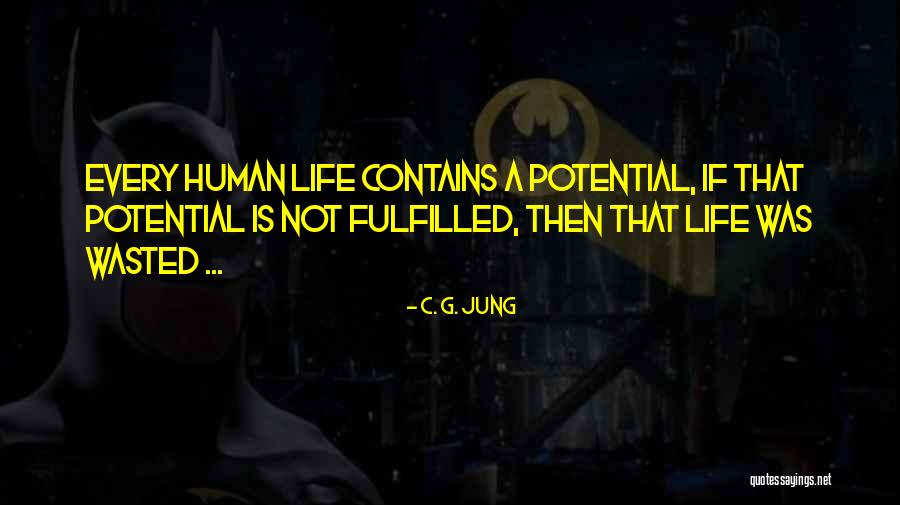 A Wasted Life Quotes By C. G. Jung A Wasted Life Quotes By C. G. Jung