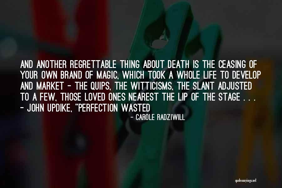 A Wasted Life Quotes By Carole Radziwill A Wasted Life Quotes By Carole Radziwill