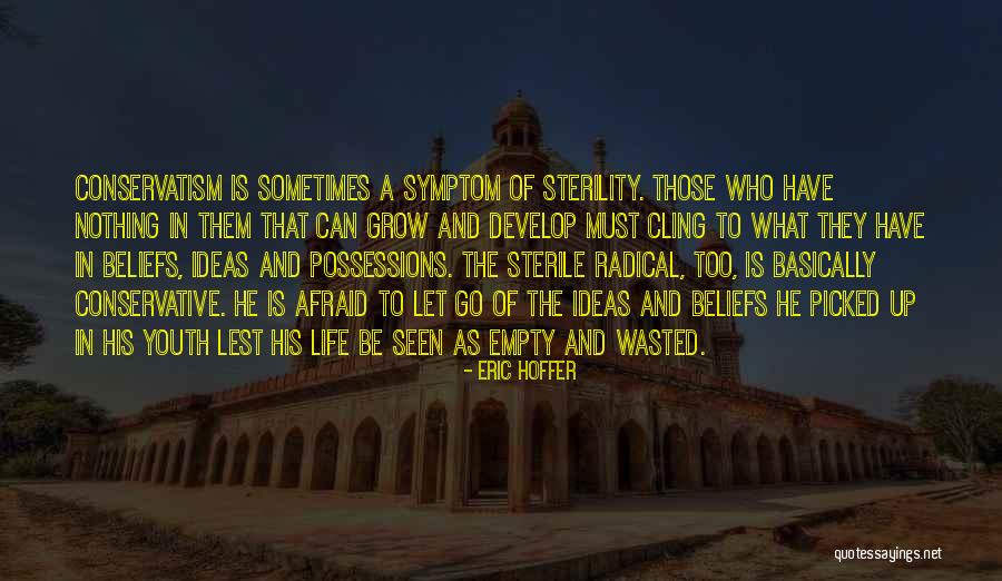 A Wasted Life Quotes By Eric Hoffer A Wasted Life Quotes By Eric Hoffer