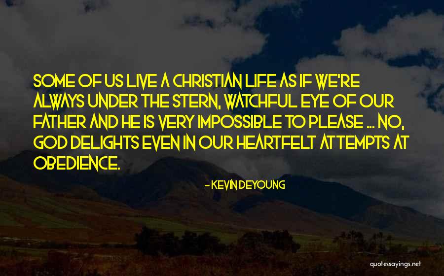 A Watchful Eye Quotes By Kevin DeYoung A Watchful Eye Quotes By Kevin DeYoung