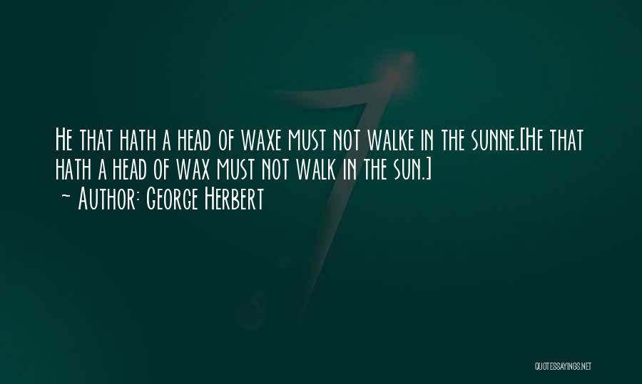 A Wax Quotes By George Herbert