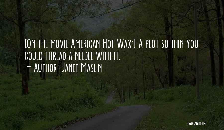 A Wax Quotes By Janet Maslin