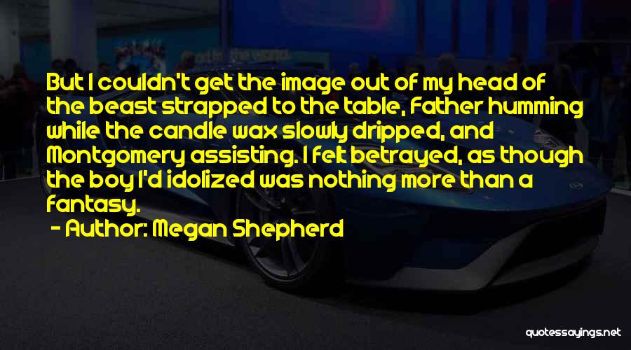 A Wax Quotes By Megan Shepherd