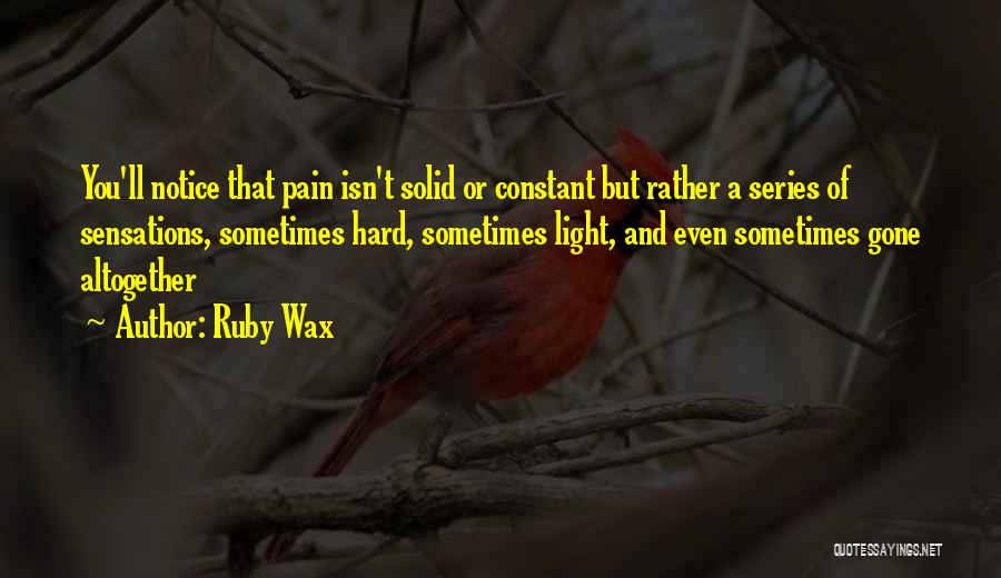 A Wax Quotes By Ruby Wax