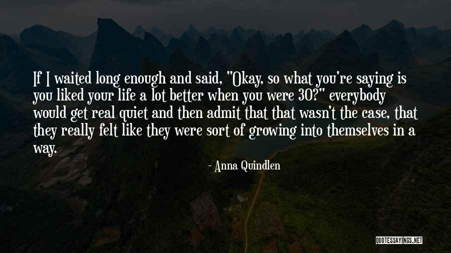 A Way Of Life Quotes By Anna Quindlen