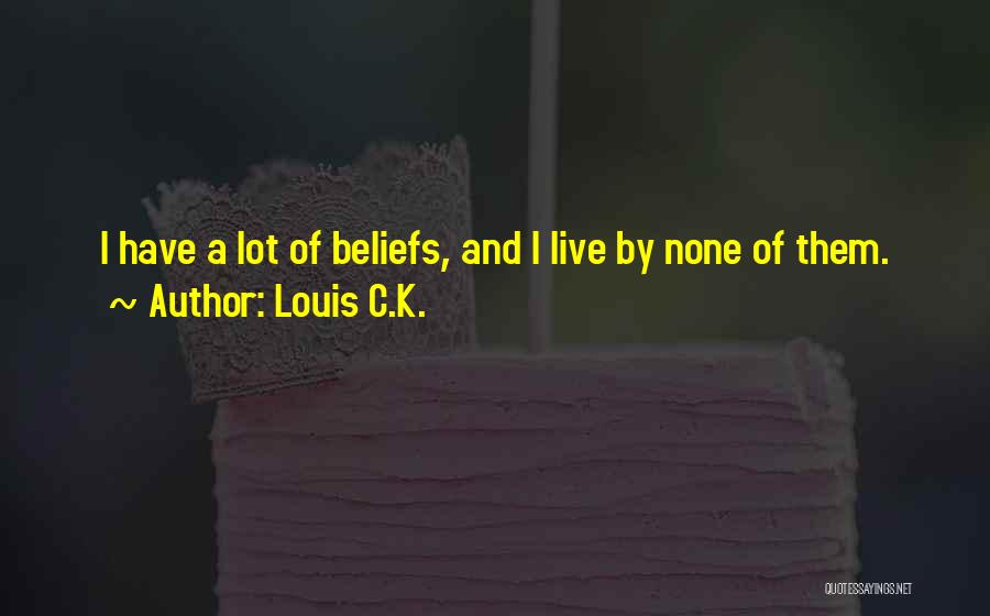 A Way Of Life Quotes By Louis C.K.