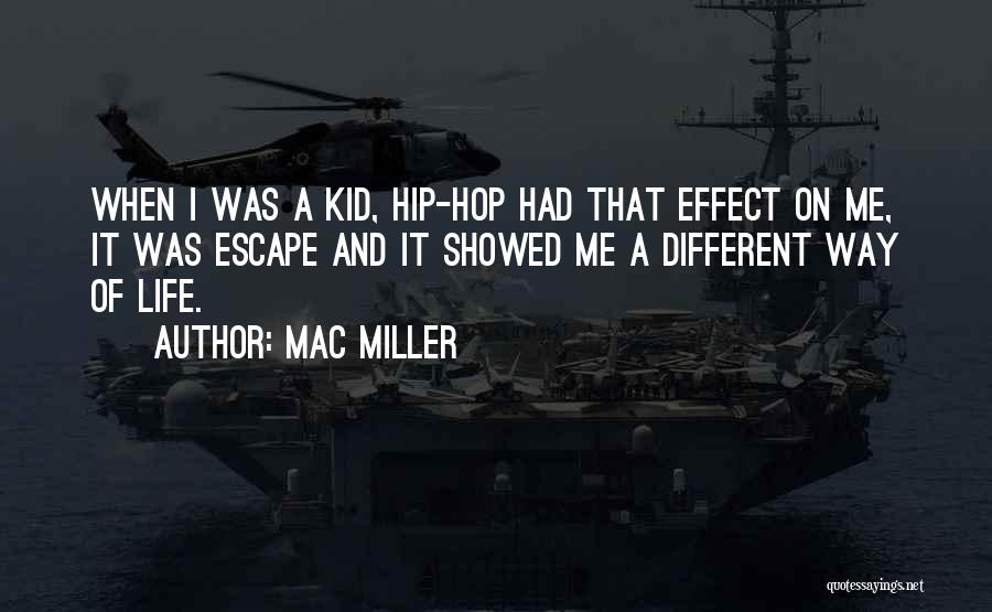 A Way Of Life Quotes By Mac Miller