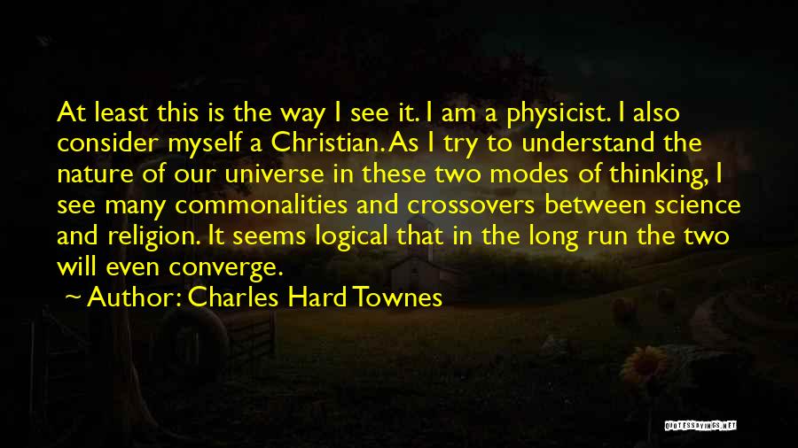 A Way Of Thinking Quotes By Charles Hard Townes