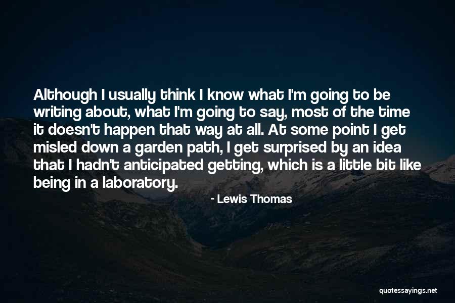 A Way To Garden Quotes By Lewis Thomas A Way To Garden Quotes By Lewis Thomas