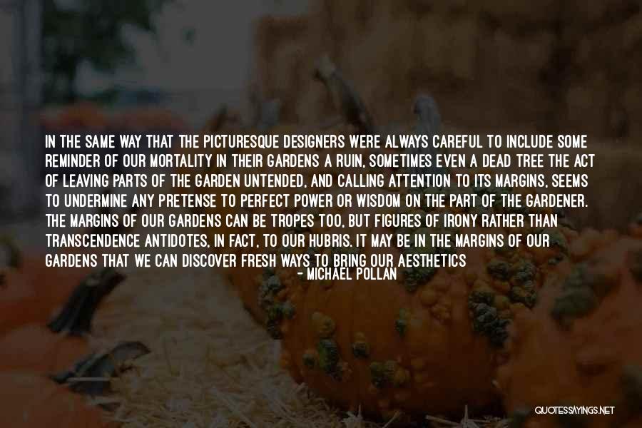 A Way To Garden Quotes By Michael Pollan A Way To Garden Quotes By Michael Pollan