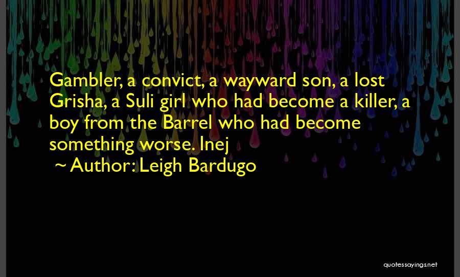 A Wayward Son Quotes By Leigh Bardugo